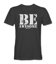 Load image into Gallery viewer, Be Awesome Stacked T-Shirt in Black or White