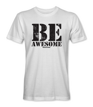 Load image into Gallery viewer, Be Awesome Stacked T-Shirt in Black or White