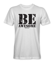 Load image into Gallery viewer, Be Awesome Stacked T-Shirt in Black or White
